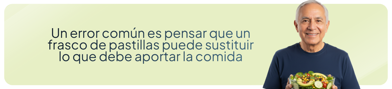 Suplementos en la vejez: Un error común es pensar que un frasco de pastillas puede sustituir lo que debe aportar la comida.