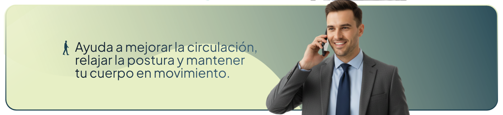 Ayuda a mejorar la circulación, relajar la postura y mantener tu cuerpo en movimiento. (Se refiere a caminar mientras estas en el telefono).