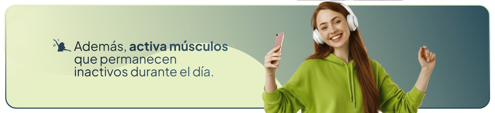 Snack Exercise: Además, activa músculos que permanecen inactivos durante el día. (Se refiere a bailar su canción preferida).