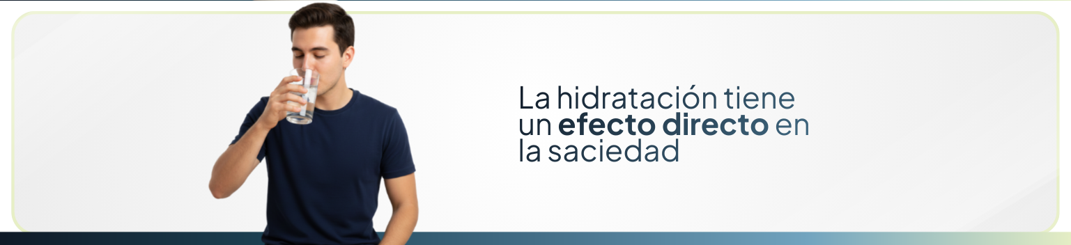 La hidratación tiene un efecto directo en la saciedad.