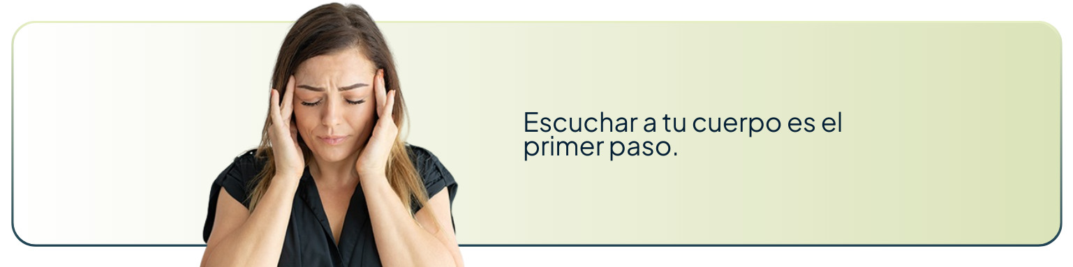 Escuchar a tu cuerpo es el primer paso.