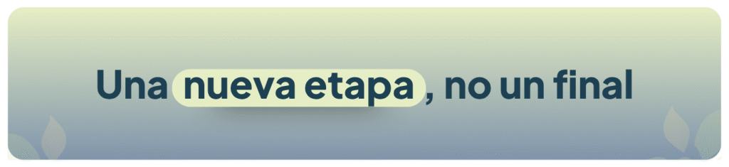 Una nueva etapa, no un final