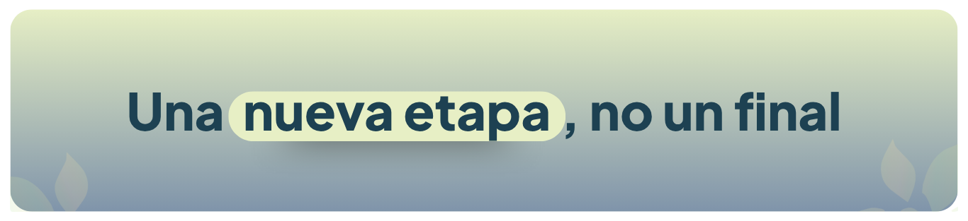 Una nueva etapa, no un final